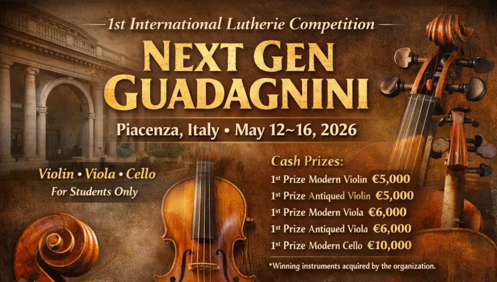 The 1st International Lutherie Competition Next Gen GuadagniniAnnounced – Concerts & Events The 1st International Lutherie Competition Next Gen GuadagniniAnnounced – Concerts & Events