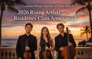 Chamber Music Society of Palm Beach Announces 2026 Rising Artists Residency Class Chamber Music Society of Palm Beach Announces 2026 Rising Artists Residency Class – News